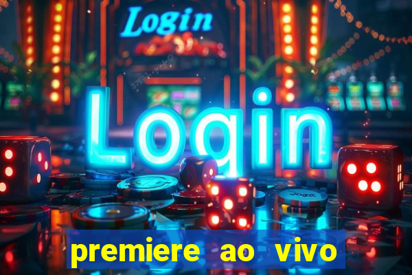 premiere ao vivo em hd